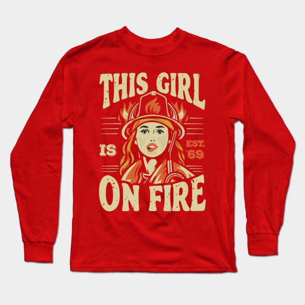 Fierce Firefighter Beauty Girl 69 Long Sleeve T-Shirt by ArtMichalS